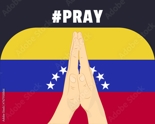 Pray for Venezuela, help or support concept, Venezuela flag with praying hands