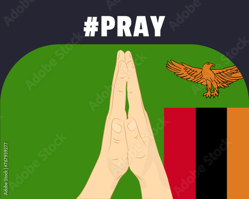 Pray for Zambia, help or support concept, Zambia flag with praying hands