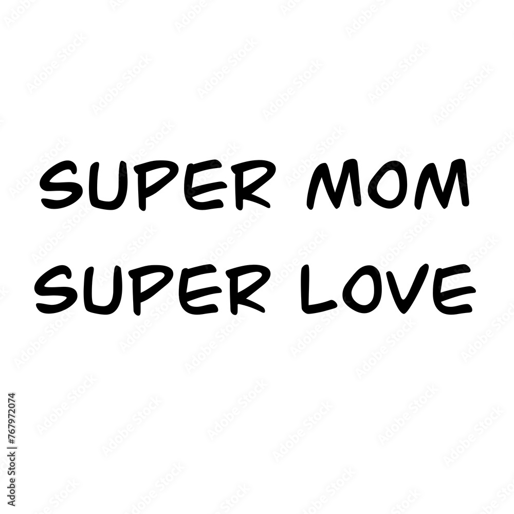 Slogan, text, saying, phrase about mom, mother, love, power Slogan, text, saying, phrase about mom, mother, love, power