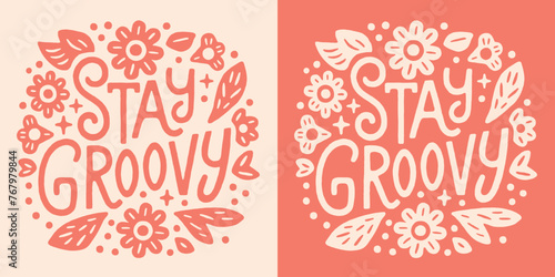 Stay groovy lettering floral retro hippie 70s vintage style round badge. Pink beige flowers drawing illustration. Positive quotes aesthetic text for grooviest girl women shirt design and print vector.