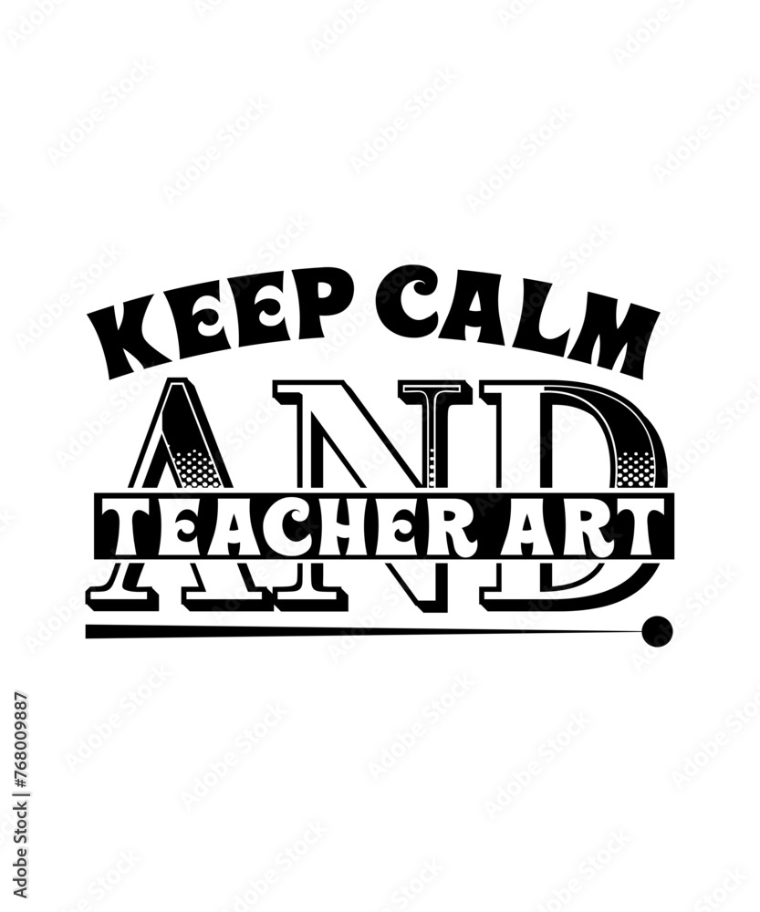 Keep Calm And Teacher Art svg