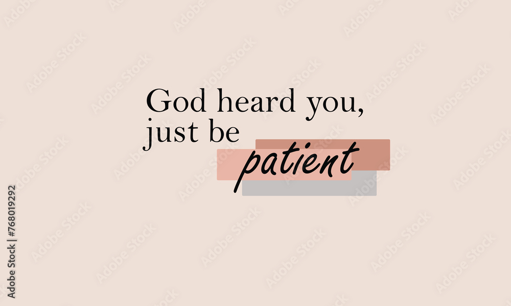 motivational quotes about patient,about god