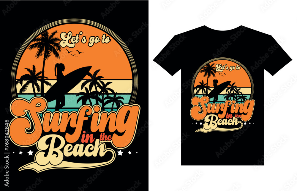 Lets go to surfing in the beach retro vintage style t shirt design surfing shirt illustration