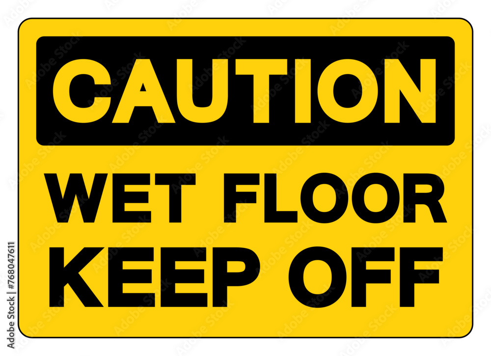 Caution Wet Floor Keep Off Symbol Sign,Vector Illustration, Isolate On White Background Label. EPS10 Caution Wet Floor Keep Off Symbol Sign,Vector Illustration, Isolate On White Background Label. EPS10