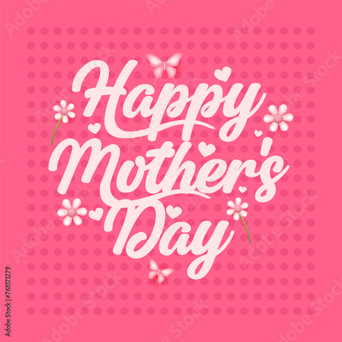 Happy mothers day typography design in vector with colorful flowers, love and butterfly