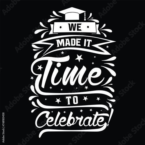 we made it time to celebrate