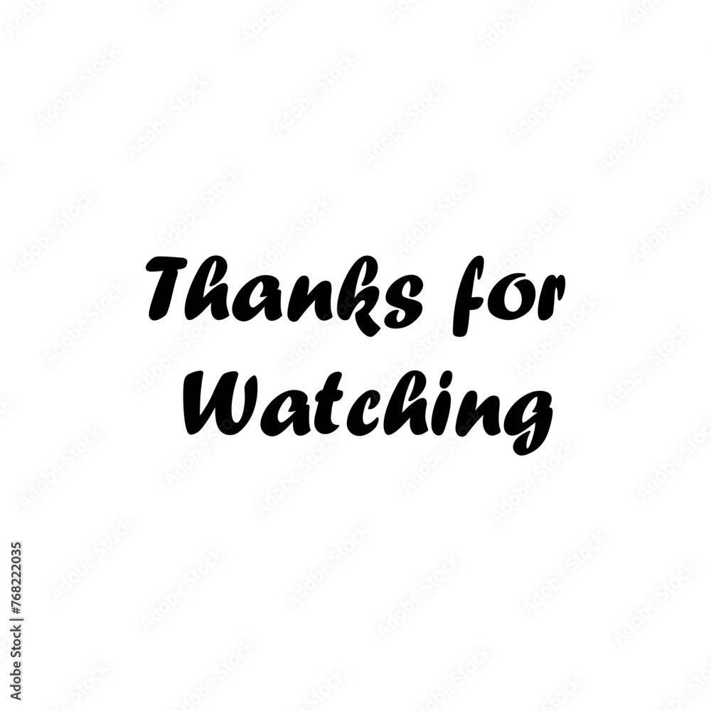 Thanks for watching, text. Hand drawn phrase. Black brush lettering on white background