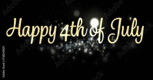 Digital image of a gold cursive Happy 4th of July greeting and silver bokeh lights moving in the scr