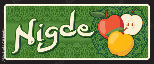 Nigde ili, Turkish province il, Turkey territory and tourist destination. Central Anatolia region old plaque. Vector travel plate, vintage sign, retro postcard design. Souvenir with apples