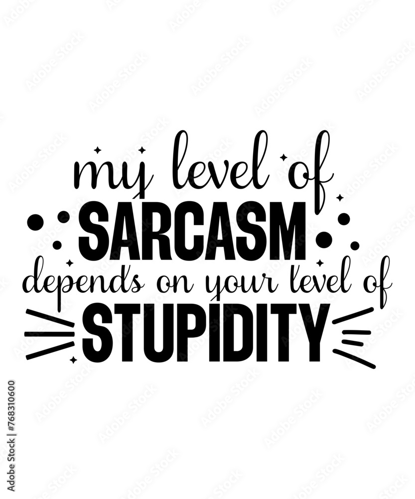 Fototapeta premium Sarcastic Bundle SVG, Sarcastic Svg Files, Sarcasm Svg, Funny Svg, Funny Quotes Svg, Cut Files, Silhouette, Cricut, Digital, Sarcasm Svg,Sarcastic Svg Bundle , Sarcastic Svg Files, Funny Quotes Svg, 