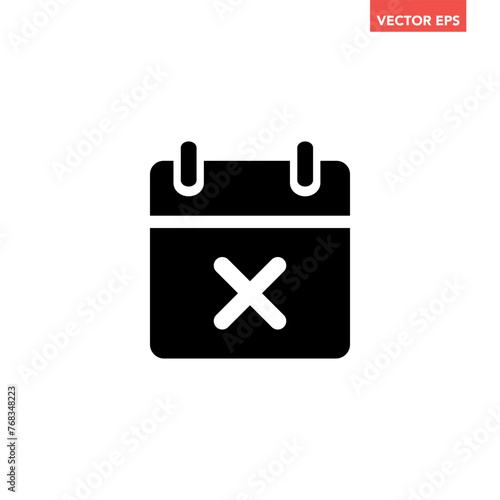 Black single appointment canceled icon, simple calendar failed flat design illustration pictogram vector for app ads web banner button ui ux interface elements isolated on white background