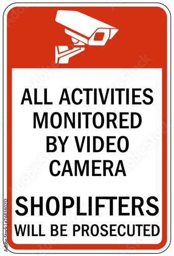 No Shoplifting warning sign all activities monitored by video camera. Shoplifters will be prosecuted