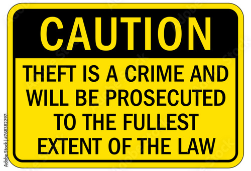 No Shoplifting warning sign theft is a crime and will be prosecuted to the fullest extent of the law
