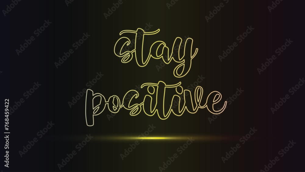 Stay Positive Neon Sign Text. Vector illustration. Stay Positive Design template neon sign, light banner, nightly bright advertising, light inscription. Editing text neon sign. Lettering typography.

