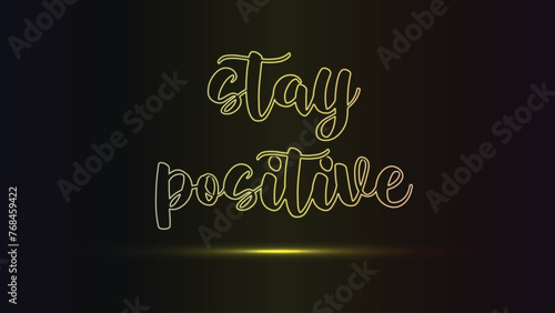 Stay Positive Neon Sign Text. Vector illustration. Stay Positive Design template neon sign, light banner, nightly bright advertising, light inscription. Editing text neon sign. Lettering typography.
