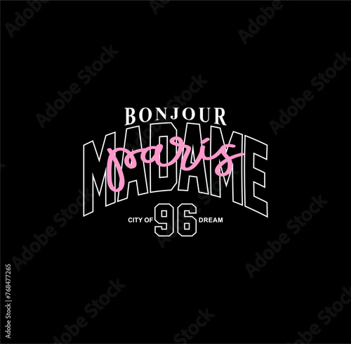 Elegant slogan for t shirt. Modern beautiful print for girls. Vector illustration. Creative typography slogan design. With french sign "BONJOUR MADAME PARIS