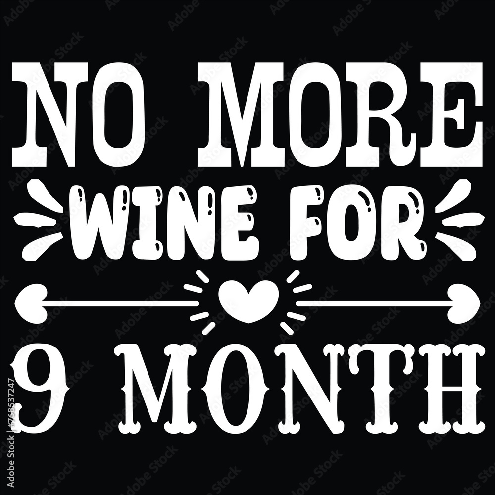 Obraz premium no more wine for 9 month