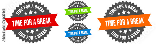 time for a break sign. round ribbon label set. Seal