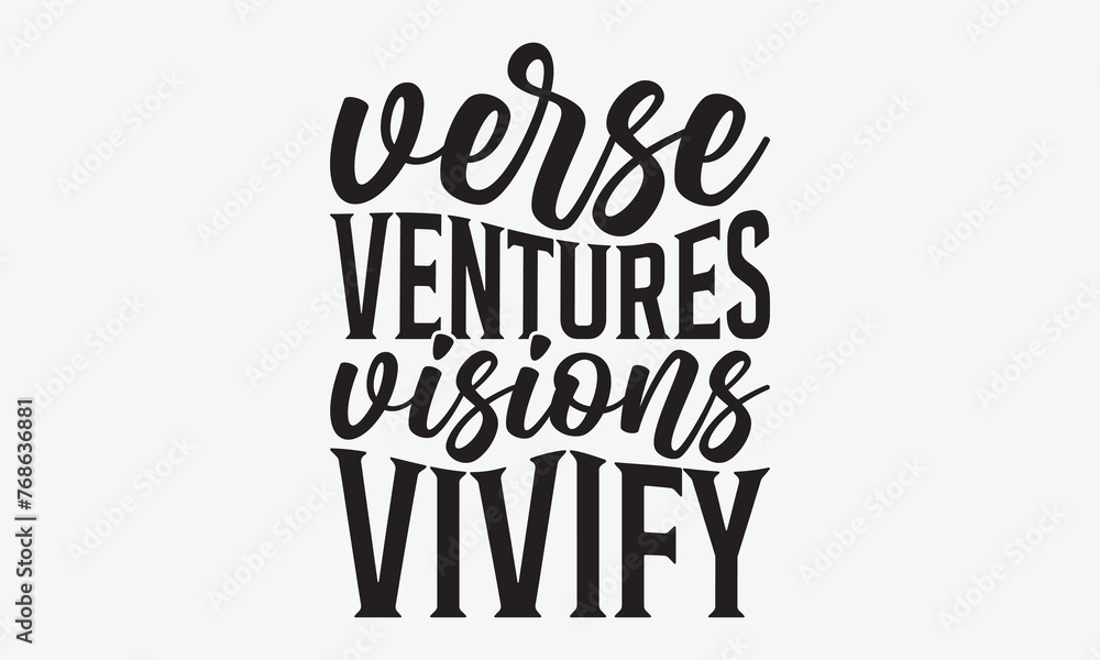 Verse Ventures Visions Vivify - Writer Typography T-Shirt Design, Handmade Calligraphy Vector Illustration, Calligraphy Motivational Good Quotes, Greeting Card, Template, With Typography Text. 
