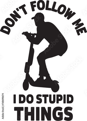 Scooter Illustration, Trick Scooter Design, Scooter Vector, Quote, Silhouette, Extreme, Stunt, Freestyle