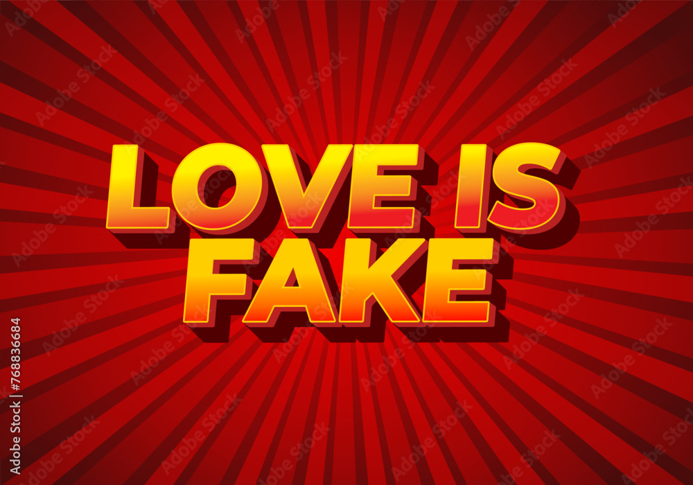 Love is fake. Text effect in 3 dimension style Love is fake. Text effect in 3 dimension style