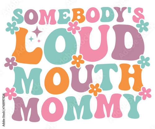 Foto Somebody's Loud Mouth Mommy Retro,Mom Life,Mother's Day,Stacked Mama,Boho Mama,M