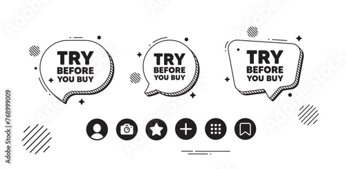 Try before you buy tag. Speech bubble offer icons. Special offer price sign. Advertising discounts symbol. Try before you buy chat text box. Social media icons. Speech bubble text balloon. Vector