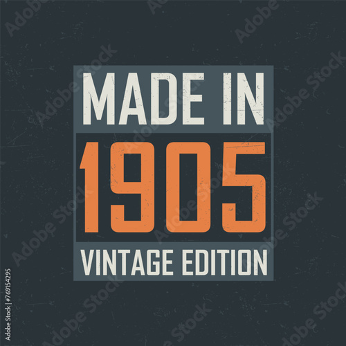 Made in 1905 Vintage Edition. Vintage birthday T-shirt for those born in the year 1905