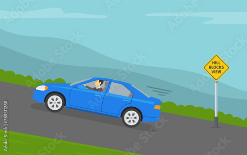 Driving a car on a grades and hills. Side view of a sedan car traveling in a high speed upward. "Hill blocks view" warning sign. Flat vector illustration template.