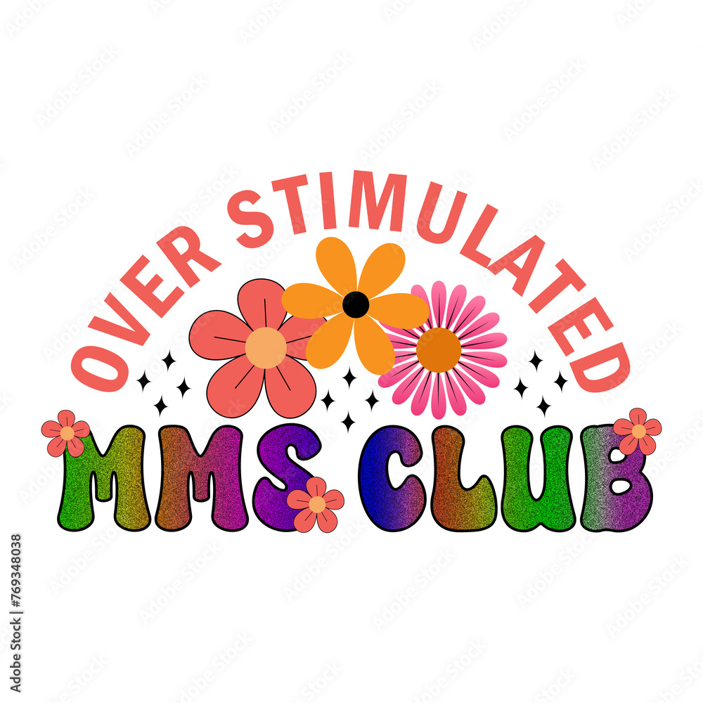 Fototapeta premium Over Stimulated MMS Club Mothers Day PNG Design