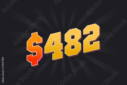 482 Dollar American Money vector text symbol. $482 USD United States Dollar stock vector