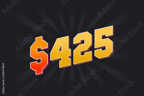 425 Dollar American Money vector text symbol. $425 USD United States Dollar stock vector