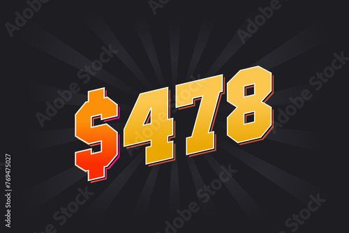 478 Dollar American Money vector text symbol. $478 USD United States Dollar stock vector