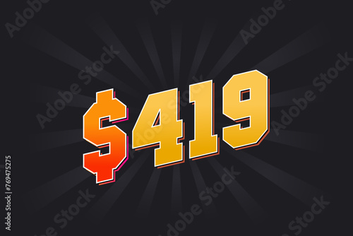 419 Dollar American Money vector text symbol. $419 USD United States Dollar stock vector