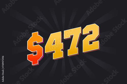 472 Dollar American Money vector text symbol. $472 USD United States Dollar stock vector