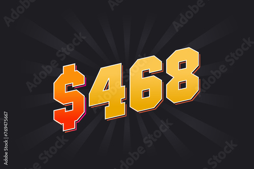 468 Dollar American Money vector text symbol. $468 USD United States Dollar stock vector