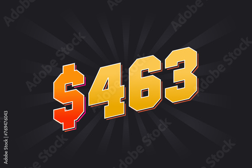 463 Dollar American Money vector text symbol. $463 USD United States Dollar stock vector