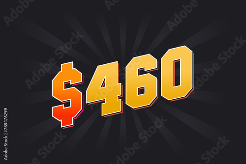 460 Dollar American Money vector text symbol. $460 USD United States Dollar stock vector