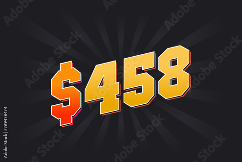458 Dollar American Money vector text symbol. $458 USD United States Dollar stock vector