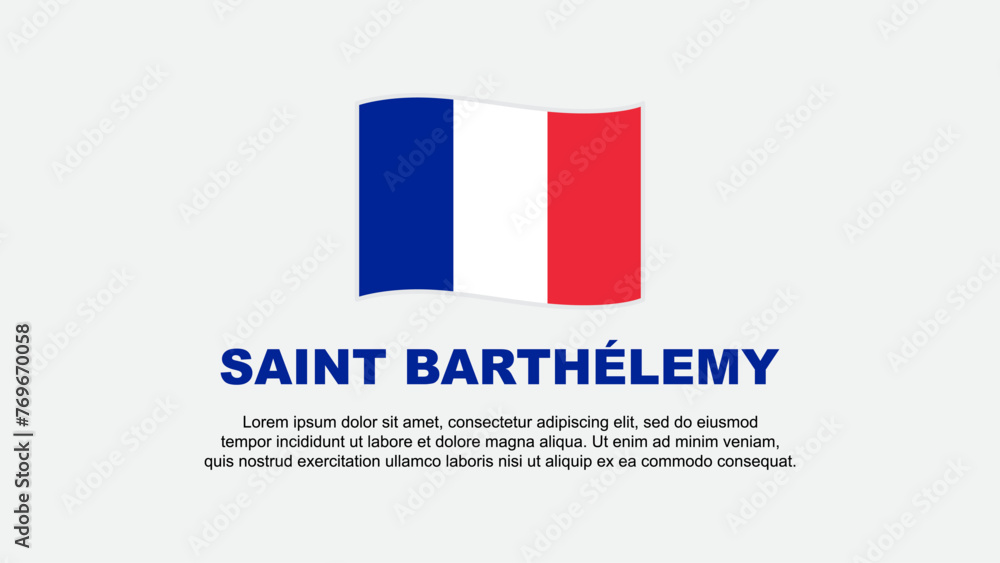Saint Barthelemy Flag Abstract Background Design Template. Saint Barthelemy Independence Day Banner Social Media Vector Illustration. Background Saint Barthelemy Flag Abstract Background Design Template. Saint Barthelemy Independence Day Banner Social Media Vector Illustration. Background