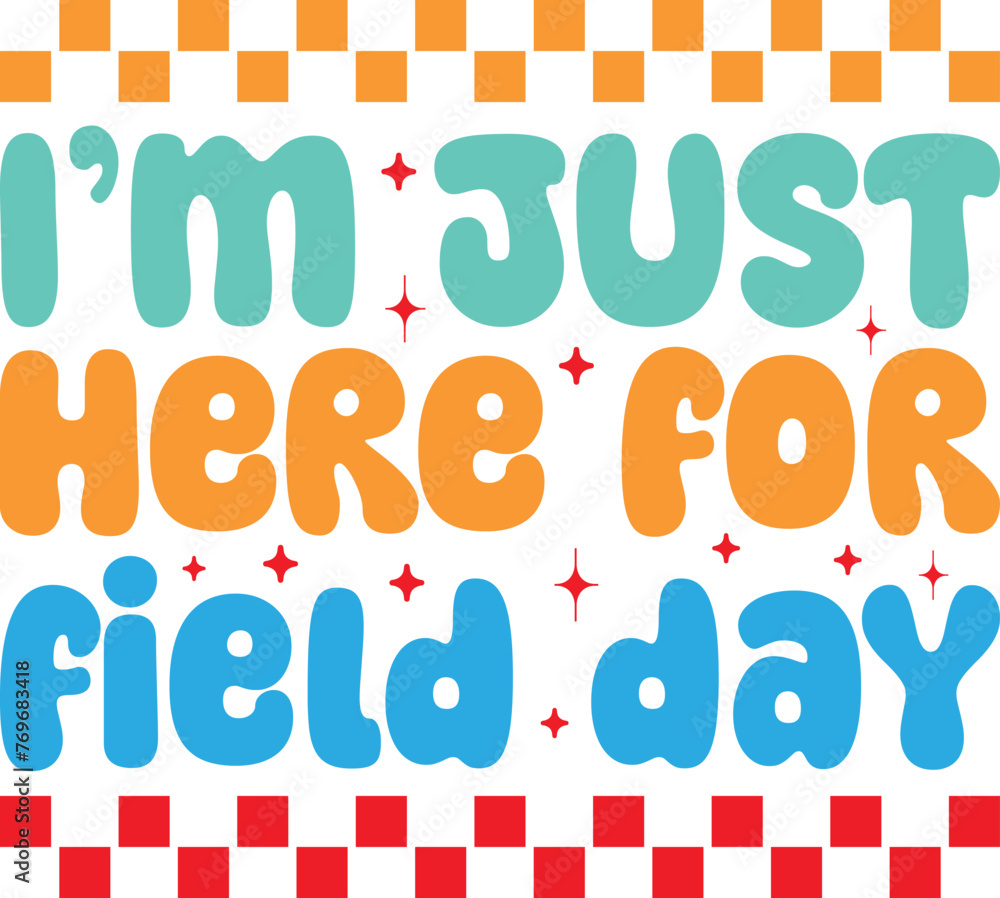 Retro I’m Just Here for field day Svg, Field Day 2025 Svg, School Svg