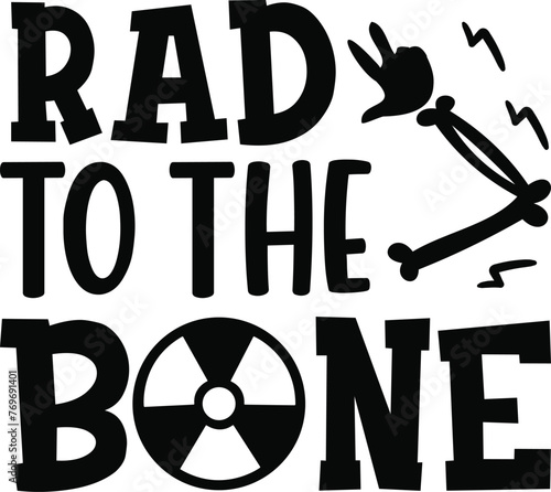 Rad To The Bone Illustration, X-Ray Vector, Radiology Quote, X-Ray Tech Printable Design