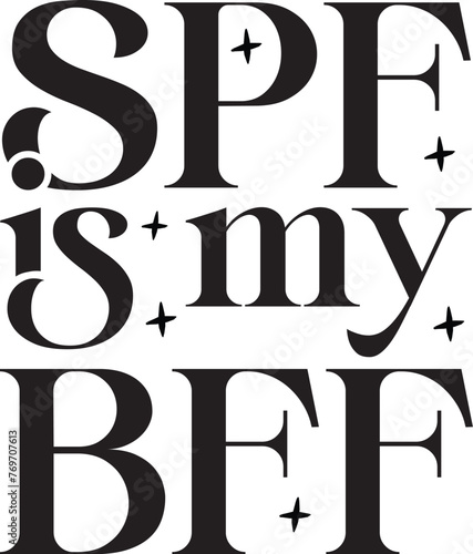 SPF is my BFF, Dermatology Vector, Skincare Quote, Cosmetic Esthetician Printable Clip Art Design