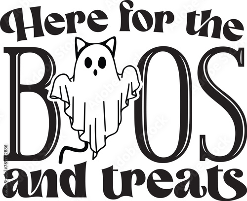 Here For The Boos - Halloween Cat Vector, Trick Or Treat Design, Cat Mom Quote