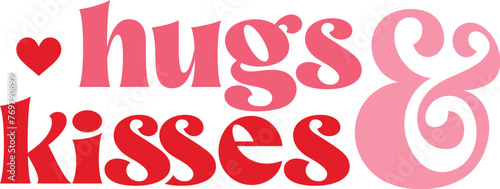 Hugs and Kisses - Retro Valentine's Day Vector, Love Quote Design Illustration