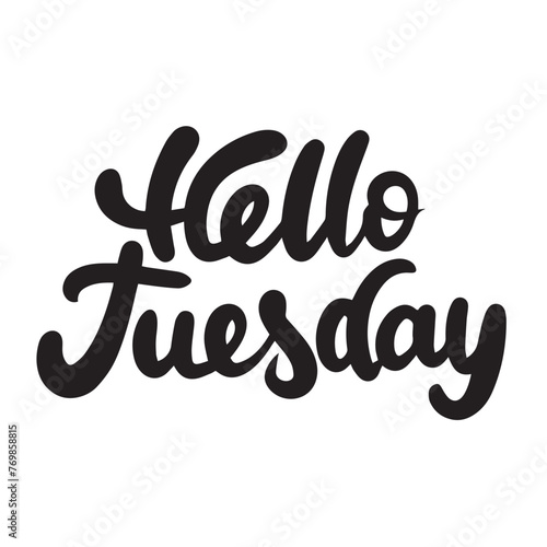 Hello Tuesday text black color isolated on transparent background. Hand drawn vector art.