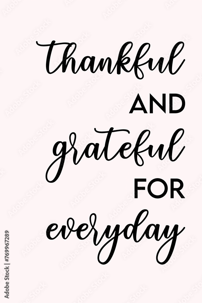 Thankful and grateful for everyday quotes. Printable motivational quotes with black letters calligraphy and pink background