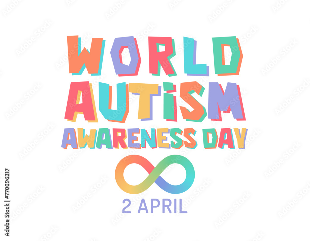 Autism awareness day poster. Infinity symbol of neurodiversity. Accept and support autistic people. Hand drawn typography design for banner, social media and article.