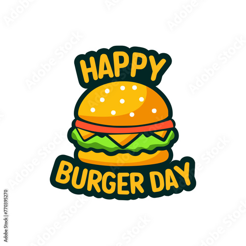 happy burger day quote letter food meal snack sticker t shirt vector illustration template design