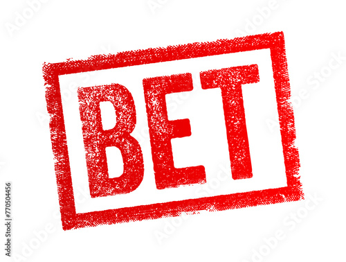 BET - an agreement between two parties in which one party risks money or something of value on the outcome of an event, game, or contest, text concept stamp © dizain